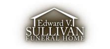 Edward v sullivan funeral home obituaries - Joan is also survived by 5 beloved grandchildren. Visiting hours will be held at the Edward V Sullivan Funeral Home, 43 Winn St., Burlington on Sunday December 4 from 2-5 p.m. Funeral from the Funeral Home on Monday, Dec. 5 at 9 a.m. Followed by a Mass of Christian Burial at St. Margaret Church, in St. Veronica Parish, 111 Winn St., Burlington ...